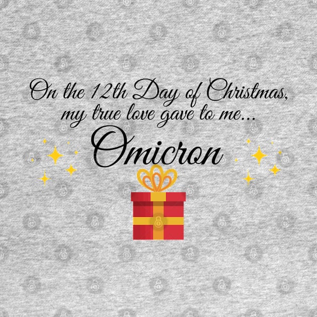 On the 12th day of Christmas my true love gave to me Omicron by Fafi